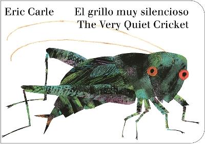 The Very Quiet Cricket/El grillo muy silencioso (Bilingual English-Spanish Edition) - Eric Carle - cover