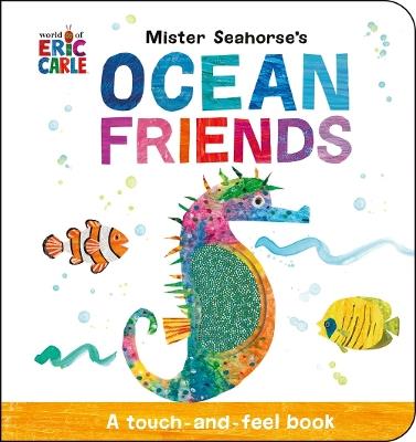 Mister Seahorse's Ocean Friends: A Touch-and-Feel Book - Eric Carle - cover