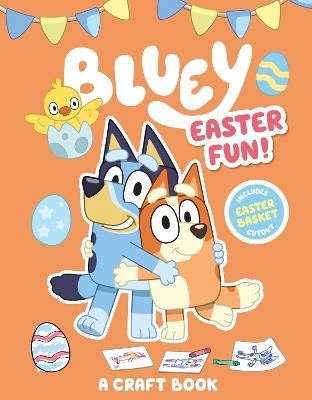 Bluey: Easter Fun!: A Craft Book - Penguin Young Readers Licenses - cover