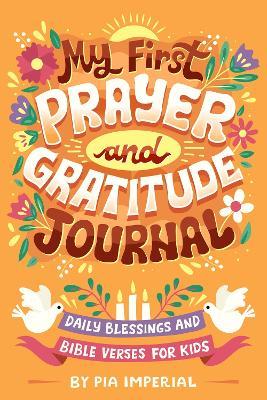 My First Prayer and Gratitude Journal: Daily Blessings and Bible Verses for Kids - Pia Imperial - cover