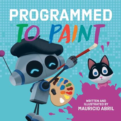 Programmed to Paint - Mauricio Abril - ebook
