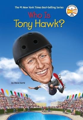 Who Is Tony Hawk? - Steve Korté,Who HQ - cover