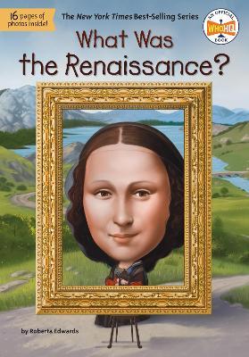 What Was the Renaissance? - Roberta Edwards,Who HQ - cover