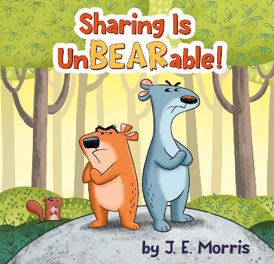 Sharing Is UnBEARable! - J. E. Morris - cover