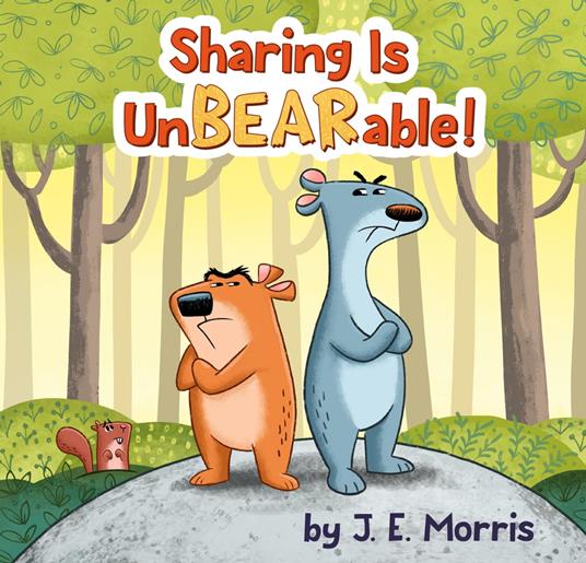 Sharing Is UnBEARable! - J. E. Morris - ebook