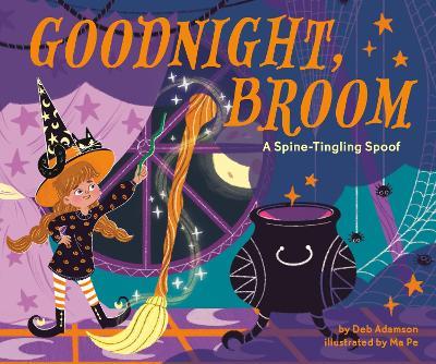 Goodnight, Broom: A Spine-Tingling Spoof - Deb Adamson - cover