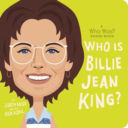 Who Is Billie Jean King?: A Who Was? Board Book - Who HQ,Lisbeth Kaiser,Risa Rodil - ebook