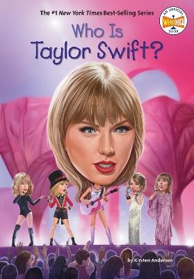 Who Is Taylor Swift? - Kirsten Anderson,Who HQ - cover