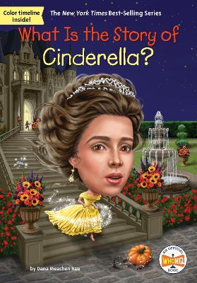 What Is the Story of Cinderella? - Dana Meachen Rau,Who HQ - cover