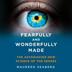 Fearfully and Wonderfully Made