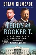 Teddy and Booker T.: How Two American Icons Blazed a Path for Racial Equality