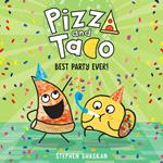 Pizza and Taco: Best Party Ever!