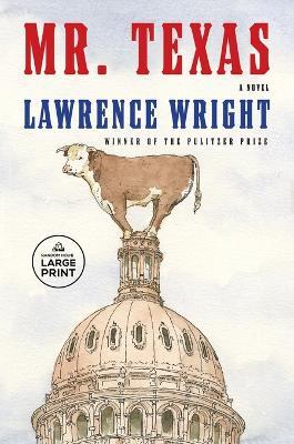 Mr. Texas: A novel - Lawrence Wright - cover