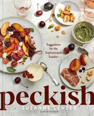 Peckish: Suggestions for the Sophisticated Snacker; A Cookbook - Suzanne Lenzer - cover