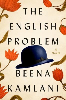 The English Problem: A Novel - Beena Kamlani - cover