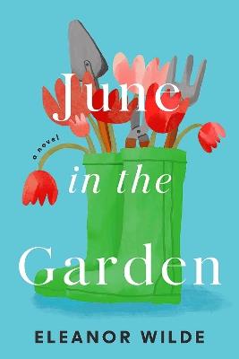 June in the Garden: A Novel - Eleanor Wilde - cover