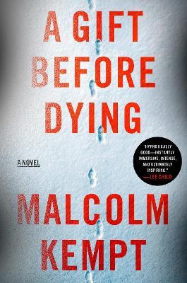 A Gift Before Dying: A Novel - Malcolm Kempt - cover