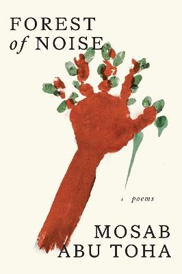 Forest of Noise: Poems - Mosab Abu Toha - cover