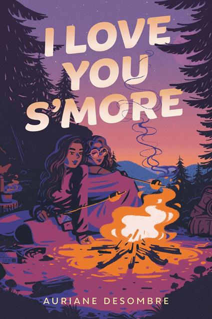 I Love You S'more - Auriane Desombre - ebook