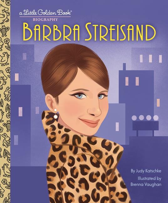 Barbra Streisand: A Little Golden Book Biography - Judy Katschke,Brenna Vaughan - ebook
