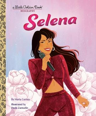 Selena: A Little Golden Book Biography - Maria Correa,Paula Zamudio - cover