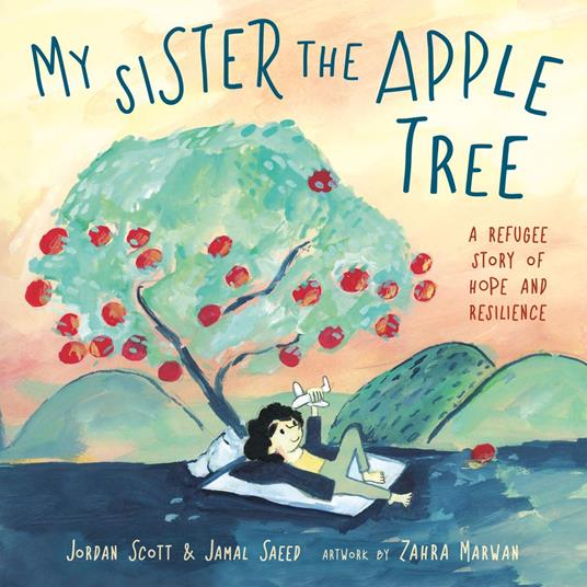My Sister the Apple Tree - Jamal Saeed,Jordan Scott,Zahra Marwan - ebook