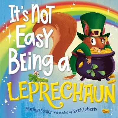 It's Not Easy Being a Leprechaun - Marilyn Sadler,Stephanie Laberis - cover