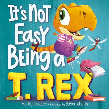 It's Not Easy Being a T. Rex - Marilyn Sadler,Stephanie Laberis - ebook