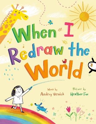 When I Redraw the World - Audrey Vernick - cover