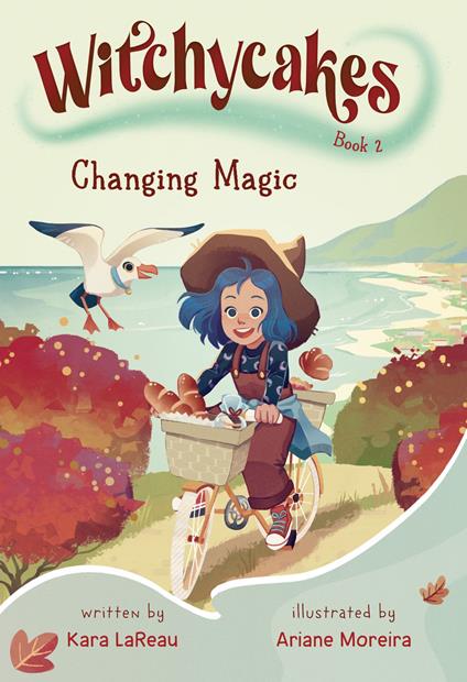 Witchycakes #2: Changing Magic - Kara LaReau,Ariane Moreira - ebook