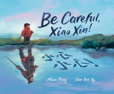 Be Careful, Xiao Xin! - Alice Pung - cover