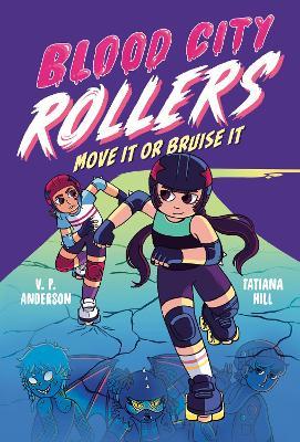 Blood City Rollers: Move It or Bruise It - V.P. Anderson - cover