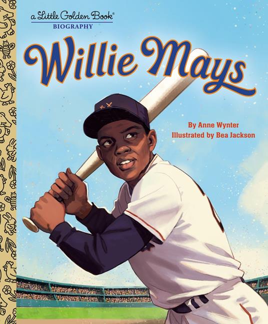 Willie Mays: A Little Golden Book Biography - Anne Wynter,Bea Jackson - ebook
