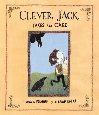 Clever Jack Takes the Cake - Candace Fleming,G. Brian Karas - cover