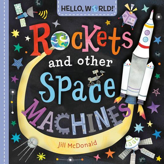Hello, World! Rockets and Other Space Machines - Jill Mcdonald - ebook