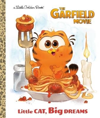 Little Cat, Big Dreams (The Garfield Movie) - Golden Books - cover