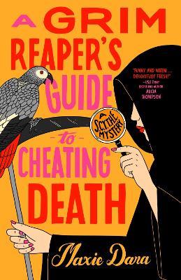 A Grim Reaper's Guide to Cheating Death - Dara Maxie - cover