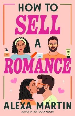 How to Sell a Romance - Alexa Martin - cover