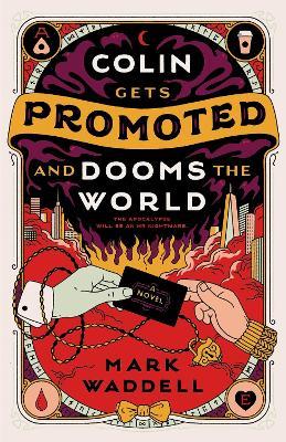 Colin Gets Promoted and Dooms the World - Mark Waddell - cover
