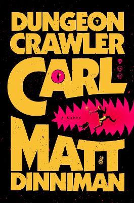 Dungeon Crawler Carl: Dungeon Crawler Carl 1 - Matt Dinniman - cover