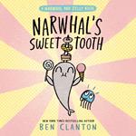 Narwhal's Sweet Tooth (A Narwhal and Jelly Book #9)