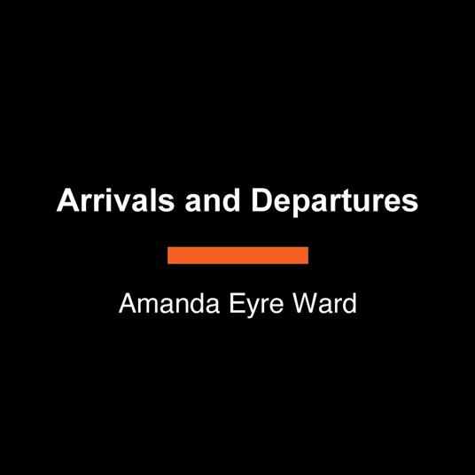Arrivals and Departures