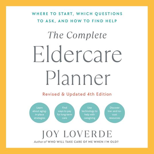 The Complete Eldercare Planner, Revised and Updated 4th Edition