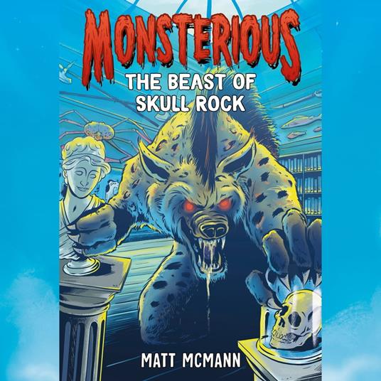 The Beast of Skull Rock (Monsterious, Book 4)
