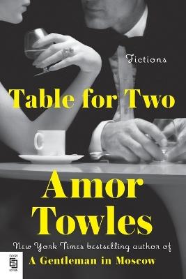 Table for Two: Fictions - Amor Towles - cover