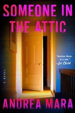 Someone in the Attic: A Novel