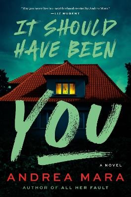 It Should Have Been You: A Novel - Andrea Mara - cover