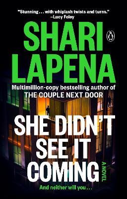 She Didn't See It Coming: A Novel - Shari Lapena - cover
