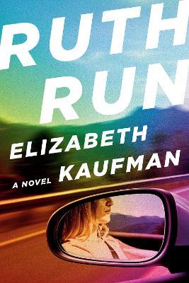 Ruth Run: A Novel - Elizabeth Kaufman - cover