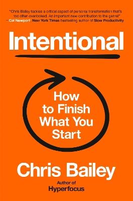 Intentional: How to Finish What You Start - Chris Bailey - cover